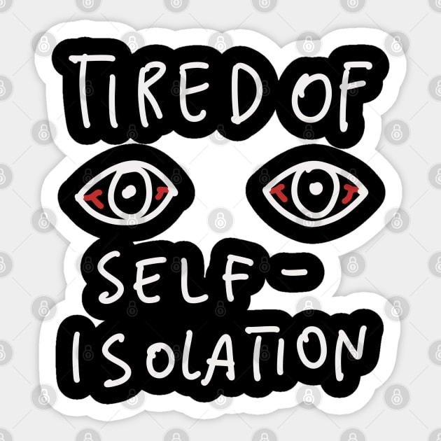 Tired Of Self Isolation - Social Distancing Quarantine Drawing Sticker by isstgeschichte